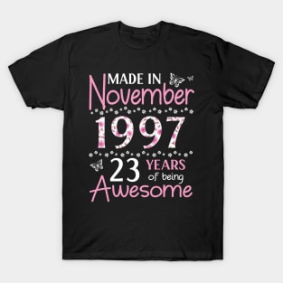 Mother Sister Wife Daughter Made In November 1997 Happy Birthday 23 Years Of Being Awesome To Me You T-Shirt